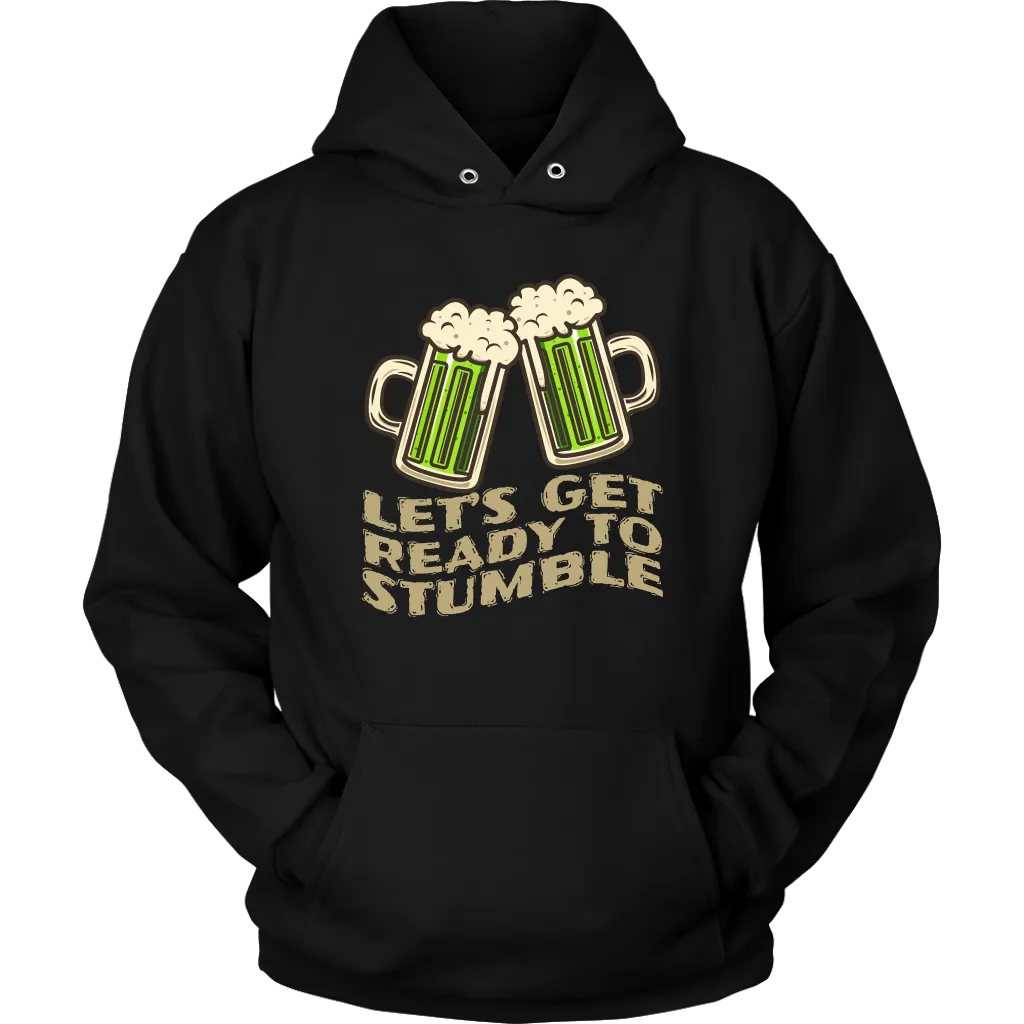 Let's Get Ready to Stumble St. Patrick's Day Funny Unisex Hoodie